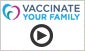 Video FAQs - Vaccinate Your Family