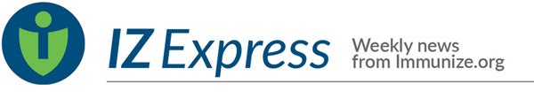 IZ Express: Weekly news from immunize.org